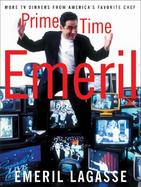 Prime Time Emeril More TV Dinners from America's Favorite Chef cover