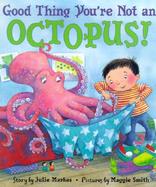 Good Thing You're Not an Octopus! cover