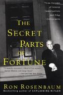 The Secret Parts of Fortune Three Decades of Intense Investigations and Edgy Enthusiasms cover