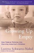 Growing Up Empty How Federal Policies Are Starving America's Children cover