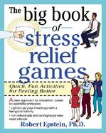 The Big Book of Stress Relief Games: Quick, Fun Activities for Feeling Better cover