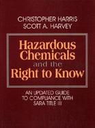 Hazardous Chemicals and the Right to Know An Updated Guide to Compliance With Sara Title III cover