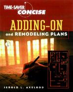 Time-Saver Standards Concise Plans for Adding on and Remodeling with CDROM cover