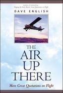 The Air Up There More Great Quotations on Flight cover