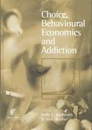 Choice, Behavioural Economics and Addiction cover