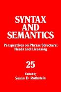 Syntax and Semantics Perspectives on Phase Structure  Heads and Licensing (volume25) cover