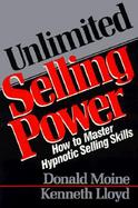 Unlimited Selling Power How to Master Hynotic Selling Skills cover