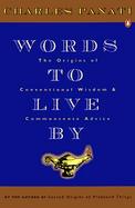 Words to Live by: The Origins of Conventional Wisdom and Commonsense Advice cover