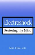 Electroshock Restoring the Mind cover