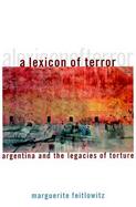 A Lexicon of Terror Argentina and the Legacies of Torture cover