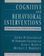 Cognitive and Behavioral Interventions An Empirical Approach to Mental Health Problems cover