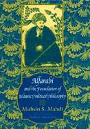 Alfarabi and the Foundation of Islamic Political Philosophy cover