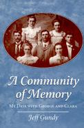 A Community of Memory My Days With George and Clara cover