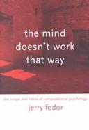 The Mind Doesn't Work That Way The Scope and Limits of Computational Psychology cover