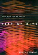City of Bits Space, Place, and the Infobahn cover