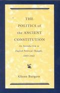 The Politics of the Ancient Constitution: An Introduction to English Political Thought, 1603-1642 cover