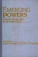 Emerging Powers: Defense and Security in the Third World cover