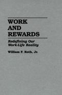 Work and Rewards: Redefining Our Work-Life Reality cover