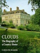 Clouds The Biography of a Country House cover