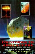 Countdown to Apocalypse: Asteroids, Tidal Waves, and the End of the World cover