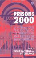 Prisons 2000: An International Perspective on the Current State and Future of Imprisonment cover