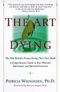 The Art of Dying How to Leave This World With Dignity and Grace, at Peace With Yourself and Your Loved Ones cover