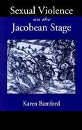 Sexual Violence on the Jacobean Stage cover