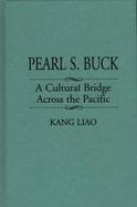 Pearl S. Buck A Cultural Bridge Across the Pacific cover