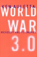 World War 3.0: Microsoft and Its Enemies cover