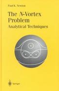 The N-Vortex Problem Analytical Techniques cover