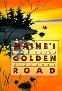 Maine's Golden Road A Memoir cover
