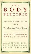 The Body Electric: 25 Years of America's Best Poetry from the American Poetry Review cover