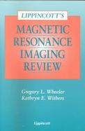 Lippincott's Magnetic Resonance Imaging Review cover