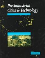 Pre-Industrial Cities and Technology Cities and Technology cover