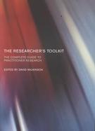 The Researcher's Toolkit The Complete Guide to Practitioner Research cover