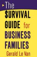 The Survival Guide for Business Families Critical Choices for Success cover