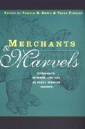 Merchants & Marvels Commerce, Science, and Art in Early Modern Europe cover