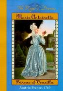 Marie Antoinette Princess of Versailles Austria-France, 1769 cover