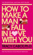 How to Make a Man Fall in Love With You cover