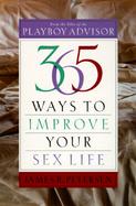 365 Ways to Improve Your Sex Life: From the Files of the Playboy Advisor cover