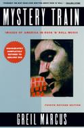 Mystery Train Images of America in Rock 'N' Roll Music cover