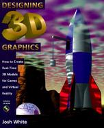 Designing 3D Graphics: How to Create Real-Time 3D Models for Games and Virtual Reality cover