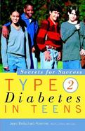 Type 2 Diabetes in Teens Secrets for Success cover