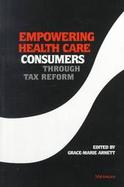 Empowering Health Care Consumers Through Tax Reform cover