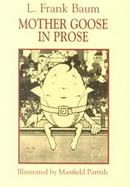 Mother Goose In Prose cover