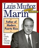 Luis Munoz Marin: Father of Modern Puerto Rico cover