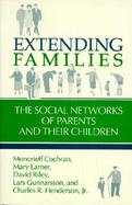 Extending Families The Social Networks of Parents and Their Children cover