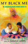 My Black Me: A Beginning Book of Black Poetry; Revised Edition cover