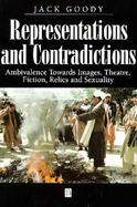 Representations and Contradictions Ambivalence Towards Images, Theatre, Fiction, Relics and Sexuality cover