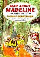 Mad About Madeline The Complete Tales cover